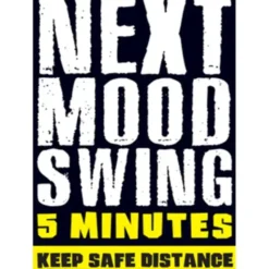 Egpull<Metal Tin Sign "Next Mood Swing 5 Minutes - Keep Safe Distance" Wall Decor #C-11 - Miniature Marvels: Airplane Models & Painted Dice