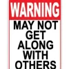 Egpull<Metal Tin Sign "Warning: May Not Get Along With Others" Funny Wall Decor #G-101 - Miniature Marvels: Airplane Models & Painted Dice